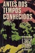 Ler Antes dos Tempos Conhecidos, do autor Peter Kolosimo Ler Antes dos Tempos Conhecidos, do autor Peter Kolosimo