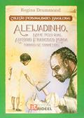 Ler Aleijadinho, Nome Pelo Qual Antônio Francisco Lisboa Tornou-se Conhecido - Coleção Personalidades Brasileiras, do autor Regina Dummond