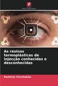 Ler As resinas termoplásticas de injecção conhecidas e desconhecidas, do autor Bozhana Chuchulska