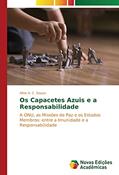 Ler Os Capacetes Azuis e a Responsabilidade: A ONU, as Missões de Paz e os Estados Membros: entre a Imunidade e a Responsabilidade, do autor Aline A. C. Souza Ler Os Capacetes Azuis e a Responsabilidade: A ONU, as Missões de Paz e os Estados Membros: entre a Imunidade e a Responsabilidade, do autor Aline A. C. Souza