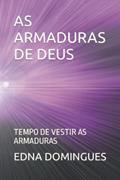Ler AS ARMADURAS DE DEUS: TEMPO DE VESTIR AS ARMADURAS (ESTAMOS EM GUERRA) (Portuguese Edition), do autor EDNA SETIN DOMINGUES