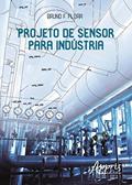 Ler Projeto de sensor para indústria, do autor Bruno F. Flora Ler Projeto de sensor para indústria, do autor Bruno F. Flora
