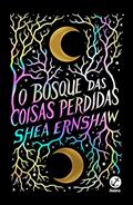 Ler O bosque das coisas perdidas, do autor Shea Ernshaw