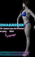 Ler EMAGRECER: Os 7 Passos que me Levaram ao Peso (e barriga!) Ideal, do autor REJANE COLASUONNO MANSO Ler EMAGRECER: Os 7 Passos que me Levaram ao Peso (e barriga!) Ideal, do autor REJANE COLASUONNO MANSO