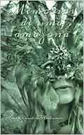 Ler Memórias de uma amazona: Desbravando enigmas e desvendando mistérios que levaram as mulheres amazonicas ao papel de mito desde tempos imemoriais, do autor Ana Claudia Antunes