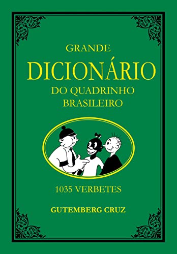Ler GRANDE DICIONÁRIO DOQUADRINHO BRASILEIRO: 1035 Verbetes (Volume 1), do autor Gutemberg Cruz