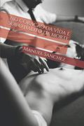 Ler No Coração da Vida e Sob o Hálito da morte (Portuguese Edition), do autor Manuel Sanchez
