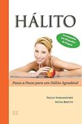 Ler Hálito. Passo a Passo Para Um Hálito Agradável, do autor Paulo Nadanovsky; Silvia Britto