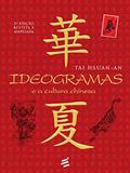 Ler Ideogramas e a Cultura Chinesa, do autor Tai Hsuan-An Ler Ideogramas e a Cultura Chinesa, do autor Tai Hsuan-An