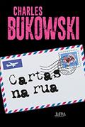 Ler Cartas na rua, do autor Charles Bukowski