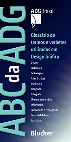 Ler ABC da ADG: Glossário de Termos e Verbetes Utilizados em Design Gráfico, do autor ADG Brasil Ler ABC da ADG: Glossário de Termos e Verbetes Utilizados em Design Gráfico, do autor ADG Brasil