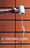 Ler O terceiro livro, do autor Diogo Hartuiq Debarba Ler O terceiro livro, do autor Diogo Hartuiq Debarba