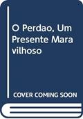Ler O perdão, um presente maravilhoso, do autor Liliana Ferreirós