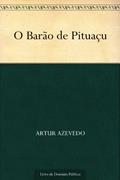 Ler O Barão de Pituaçu, do autor Artur Azevedo