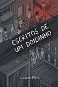 Ler Escritos de Um Doidinho: A Esquina, do autor Luciano Plínio Vasconcelos
