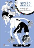 Ler Qual é a graça?: O bom e o mau do humor, do autor Maria Lúcia de Arruda Aranha Ler Qual é a graça?: O bom e o mau do humor, do autor Maria Lúcia de Arruda Aranha