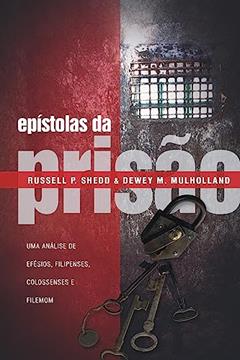 Epístolas da Prisão, do autor Russell Shedd e Dewey M. Mulholland