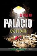 Ler Do Poço ao Palácio : José do Egito, do autor Vagner Fernandes Ler Do Poço ao Palácio : José do Egito, do autor Vagner Fernandes