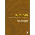 Ler Linfologia. Diagnóstico, Clínica e Tratamento, do autor Henrique Jorge Guedes Neto