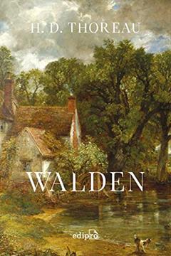 Walden, ou A vida nos bosques, do autor H. D. Thoreau