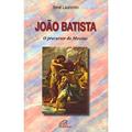 Ler João Batista - O precursor do Messias, do autor René Laurentin