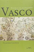 Ler Vasco - Memórias De Um Precursor Da Globalização, do autor Claudio Lachini