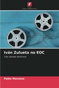 Ler Iván Zulueta no EOC: Três retratos femininos, do autor Pablo Manzano