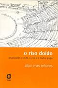 Ler O riso doído: atualizando o mito, o rito e o teatro grego, do autor Albor Vives Reñones
