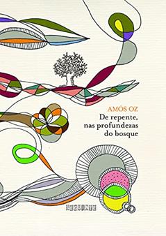 De repente nas profundezas do bosque, do autor Amós Oz
