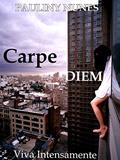 Ler Carpe Diem: Viva Intensamente, do autor Pauliny Nunes Ler Carpe Diem: Viva Intensamente, do autor Pauliny Nunes