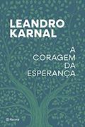 Ler A coragem da esperança, do autor Leandro Karnal Ler A coragem da esperança, do autor Leandro Karnal