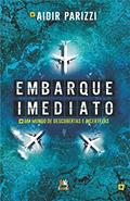 Ler Embarque Imediato: um mundo de descobertas e incertezas, do autor Aidir Parizzi Ler Embarque Imediato: um mundo de descobertas e incertezas, do autor Aidir Parizzi