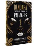 Ler Dandara e a Falange Feminina de Palmares, do autor Leonardo Chalub