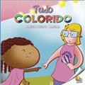 Ler Bullying: Tudo Colorido (Preconceito Racial) (Nível 3 / Paradidáticos Todolivro), do autor Suelen Katerine A. Santos Ler Bullying: Tudo Colorido (Preconceito Racial) (Nível 3 / Paradidáticos Todolivro), do autor Suelen Katerine A. Santos