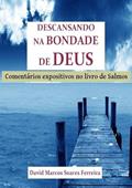 Ler Descansando na Bondade de Deus, do autor David Marcos Soares Ferreira