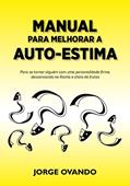 Ler COMO MELHORAR A AUTO-ESTIMA: Para se tornar alguém com uma personalidade firme, descansando na Rocha e cheio de frutos, do autor Jorge Ovando Ler COMO MELHORAR A AUTO-ESTIMA: Para se tornar alguém com uma personalidade firme, descansando na Rocha e cheio de frutos, do autor Jorge Ovando