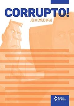 Corrupto!, do autor Júlio Emílio Braz
