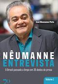 Ler Nêumanne Entrevista: o Brasil Passado a Limpo em 35 Dedos de Prosa (Volume 1), do autor José Nêumanne Pinto Ler Nêumanne Entrevista: o Brasil Passado a Limpo em 35 Dedos de Prosa (Volume 1), do autor José Nêumanne Pinto