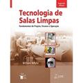 Ler Tecnologia de Salas Limpas - Fundamentos de Projeto, Ensaios e Operação, do autor Whyte Ler Tecnologia de Salas Limpas - Fundamentos de Projeto, Ensaios e Operação, do autor Whyte