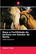 Ler Raça e Fertilidade do Jackass em Gondar do Norte: Solidez Reprodutiva, do autor Aweke Tsega