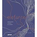 Ler Elefante, do autor Bartolomeu Campos de Queirós Ler Elefante, do autor Bartolomeu Campos de Queirós