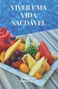Ler VIVER UMA VIDA SAUDÁVEL (Portuguese Edition), do autor Harlan Oliver