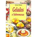 Ler Gelados e Sobremesas, do autor Anne Wilson Ler Gelados e Sobremesas, do autor Anne Wilson