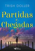 Ler Partidas e Chegadas, do autor Trish Doller Ler Partidas e Chegadas, do autor Trish Doller