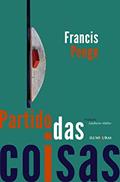 Ler Partido das coisas, do autor Francis Ponge Ler Partido das coisas, do autor Francis Ponge
