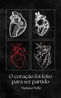 Ler O coração foi feito para ser partido, do autor Mariana Mello