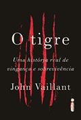 Ler O tigre: Uma história real de vingança e sobrevivência, do autor John Vaillant