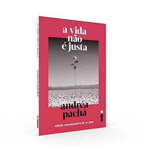 Ler A vida não é justa: Edição comemorativa de 10 anos, do autor Andréa Pachá