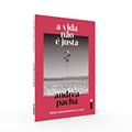 Ler A vida não é justa: Edição comemorativa de 10 anos, do autor Andréa Pachá Ler A vida não é justa: Edição comemorativa de 10 anos, do autor Andréa Pachá