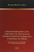 Ler O Responsabilidade Civil Por Furto De Veículos Em Estabelecimentos Comerciais E Similares No Brasil, do autor Emanoel Maciel da Silva Ler O Responsabilidade Civil Por Furto De Veículos Em Estabelecimentos Comerciais E Similares No Brasil, do autor Emanoel Maciel da Silva